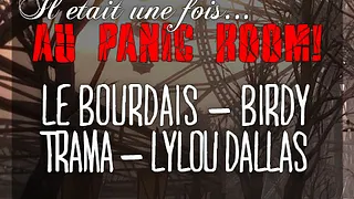 Il était une fois... Au Panic Room
