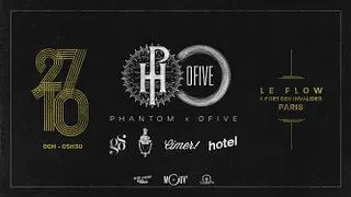 Phantom x OFIVE - Vendredi 27 Octobre - Le Flow