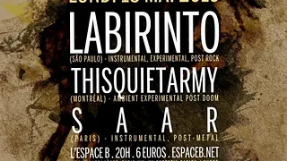 LABIRINTO + THISQUIETARMY + SAAR