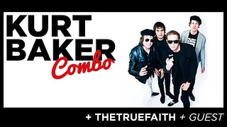KURT BAKER COMBO • TheTruefaith • guest