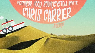 Neighbor Hood Soundsystem 4 years with Chris Carrier and friends