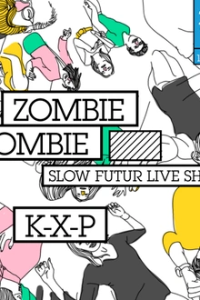 Zombie Zombie "Slow Futur Live Show" + K-X-P _23 Nov _Badaboum