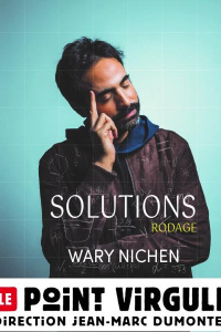 Wary Nichen dans "Solutions rodage" - Le Point Virgule - du jeudi 23 mai au mardi 11 juin