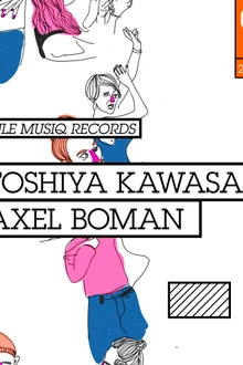 CLUB/ Mule Musiq Label Nite : Toshiya Kawasaki + Axel Boman