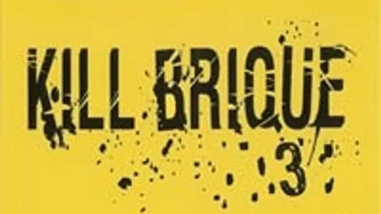 Kill Brique #3