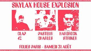 Skylax House Explosion w/ Hardrock Striker, Pasteur Charles, Clap42