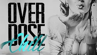 OVERDOSE CHILL