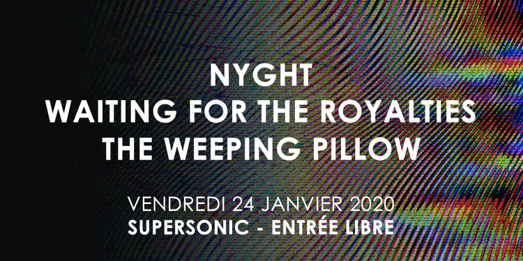 Nyght • Waiting For The Royalties • The Weeping Pillow