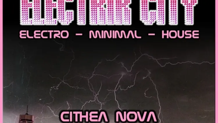 ELECTRIK CITY@CITHEA NOVA
