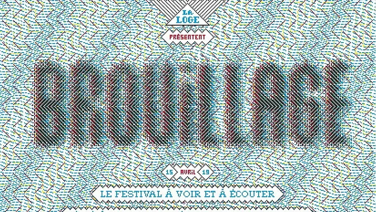 BROUILLAGE, le festival à voir et à écouter