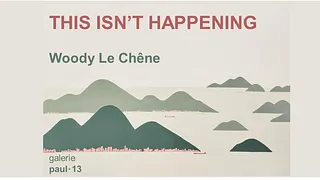 THIS ISN’T HAPPENING - Woody Le Chêne