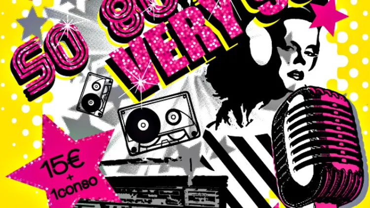 Soirée So 80's, Very 90's