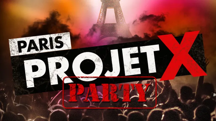 Paris PROJET X Party - soirée inédite