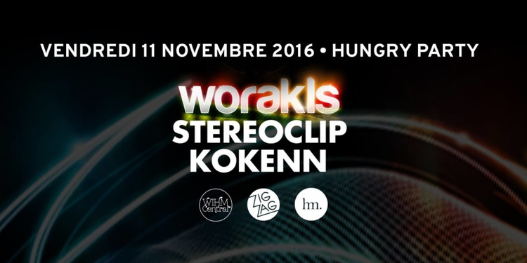 Zig Zag x Hungry Party : Worakls, Stereoclip & Kokenn