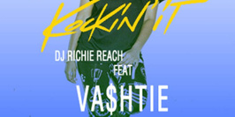 Rockin'it, Richie Reach feat VASHTIE