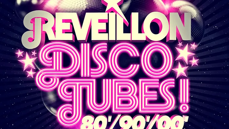 Réveillon Disco - TUBES 80’ -  90’ -  00’
