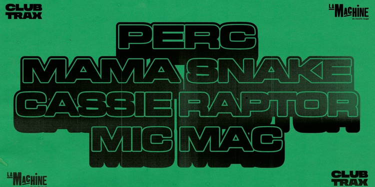 Club Trax: Perc, Mama Snake, Cassie Raptor, Mic Mac
