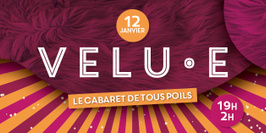 Velu.e - Cabaret de tous poils - Le Cirque Electrique