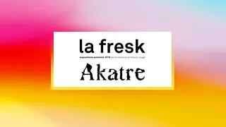Vernissage La FRESK w/ Akatre
