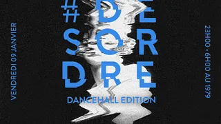 Le #DESORDRE - 'Dancehall Edition'