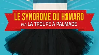 La Troupe à Palmade, "Le Syndrome du Homard"