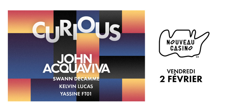 Curious X John Acquaviva ๏ Swann Decamme ๏ Kelvin Lucas