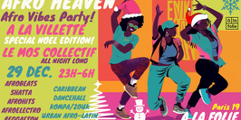 Afro Heaven ~ Afro & Tropical Vibes Party à La Villette spécial Noël edition !
