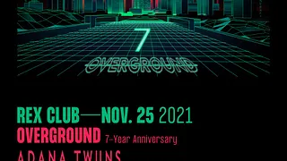 Overground 7 Ans with Adana Twins, Edouard! & Moon, Mr Bonus