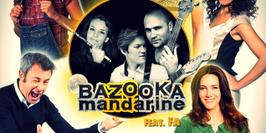 Bazooka Mandarine & Friends