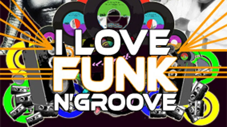 I LOVE FUNK N' GROOVE