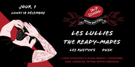 Les Lullies • The Ready-Mades • Les Rustyn's • Dusk / SkipSchool