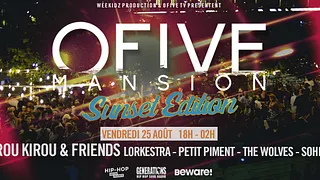 ANNULÉ!! OFIVE Mansion "Sunset Edition"