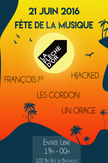 Fête de la Musique : Les Gordon + François Ier + Un Orage + Hijacked