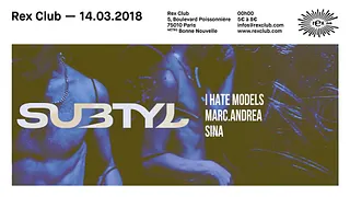 Subtyl x Rex Club ( I Hate Model, Marc.Andrea, SINA)