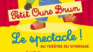 Petit ours brun, le spectacle!