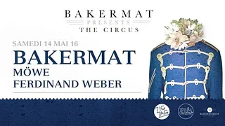 BAKERMAT presents The Circus