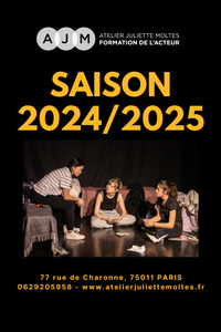 Formation Professionnelle de l'acteur saison 2024-2025  - École Atelier Juliette Moltes  - du lundi 9 septembre au jeudi 19 juin 2025
