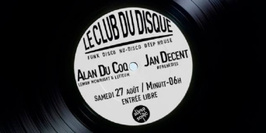 Le Club du Disque w/ Alan Du Coq aka Lemon McWright & LeTieum • Jan Decent // Gratuit