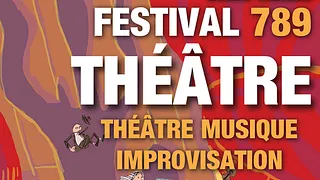FESTIVAL 789 -THÉÂTRE-IMPRO-MUSIQUE