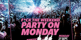 F*CK THE WEEKEND