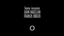 CLUB/ Home Invasion : Juan Maclean + Franck Roger