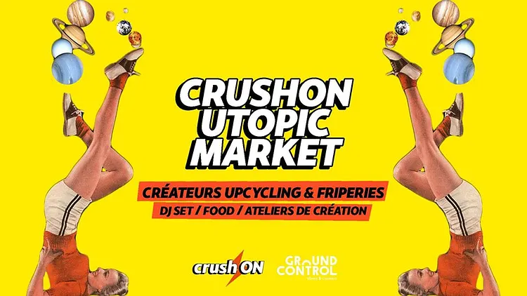 CrushON Utopic Market - Upcycling & Vintage au Ground Control