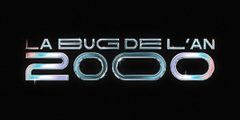 La Bug de l'An 2000 - Génération nan nan.