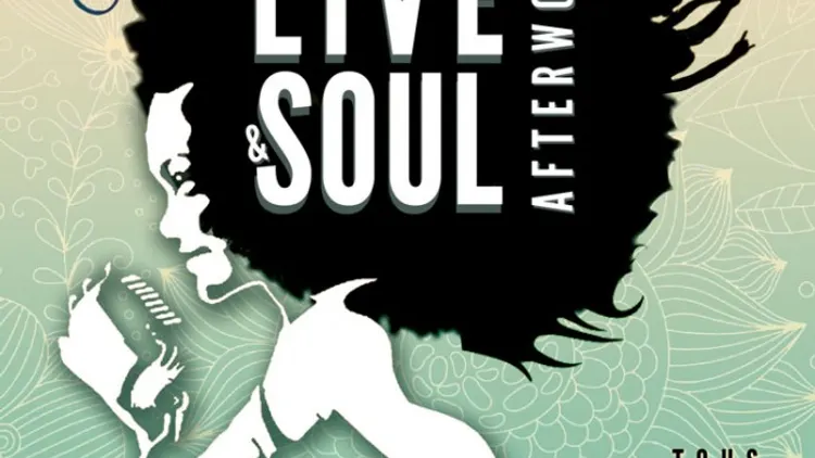 Live & Soul Afterwork