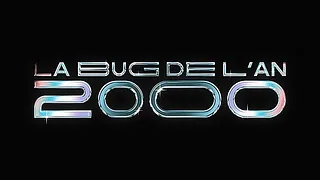 La Bug de l'An 2000 - Génération nan nan.