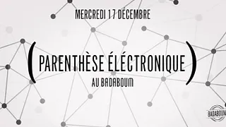 (Parenthèse électronique)