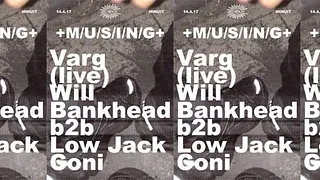 +M/U/S/I/N/G+ w/ Varg live, Will Bankhead B2B Low Jack, Coni