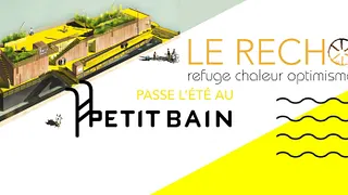 Le RECHO vous régale au PETIT BAIN !