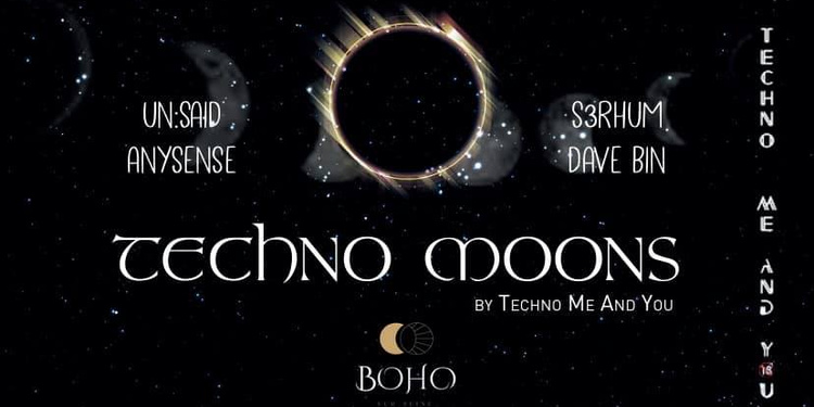 Techno Moons At BOHO Sur Seine w/ Un:said & Anysense