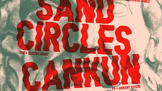 [HRF #3] SAND CIRCLES + HEATSICK + CANKUN